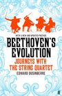 "WITH A NEW AND UPDATED PREFACE BEETHOVEN'S EVOLUTION JOURNEYS WITH THE STRING QUARTET EDWARD DUSINBERRE". Silhouetten von Musikern.