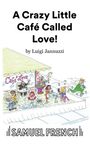 Luigi Jannuzzi: A Crazy Little Café Called Love, Buch