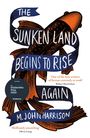M. John Harrison: The Sunken Land Begins to Rise Again, Buch