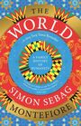 „THE WORLD“, „A New York Times Bestseller“, „A Family History of Humanity“, „Simon Sebag Montefiore“. Buntes Muster.