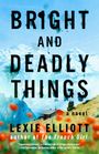 Lexie Elliott: Bright and Deadly Things, Buch