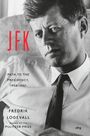 "JFK", "Path to the Presidency, 1956–1961", "Fredrik Logevall", "Winner of the Pulitzer Prize". Schwarz-weißes Porträt eines Mannes.
