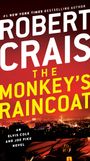 Robert Crais: The Monkey's Raincoat: An Elvis Cole and Joe Pike Novel, Buch