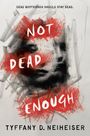 Tyffany D Neiheiser: Not Dead Enough, Buch