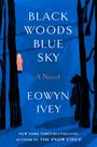 Eowyn Ivey: Black Woods, Blue Sky, Buch