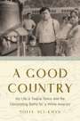 Sofia Ali-Khan: A Good Country: My Life in Twelve Towns and the Devastating Battle for a White America, Buch