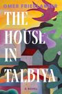 „OMER FRIEDLANDER“ und „THE HOUSE IN TALBIYA A NOVEL“. Illustration mit buntem Haus und Vogel.