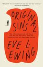 Eve L Ewing: Original Sins, Buch