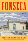 "FONSECA" oben in Rot. "A Novel" klein darunter. "JESSICA FRANCIS KANE" unten. Illustration: Gebäude mit Fenster, Vorhängen.
