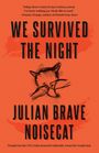 „WE SURVIVED THE NIGHT“ von Julian Brave NoiseCat, Illustration: Katzengesicht und Hände, oranger Hintergrund.