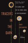 Andy Greenberg: Tracers in the Dark, Buch