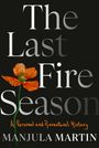 Manjula Martin: The Last Fire Season, Buch