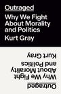 Kurt Gray: Outraged, Buch