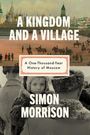 Simon Morrison: A Kingdom and a Village, Buch