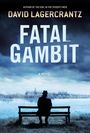 David Lagercrantz: Fatal Gambit, Buch