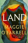 "LAND A Novel Maggie O'Farrell Bestselling author of HAMNET". Abstrakte Illustration in Erdtönen und Blautönen.