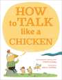 Charlie Grandy: How to Talk Like a Chicken, Buch