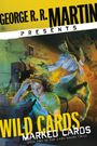 George R R Martin: George R. R. Martin Presents Wild Cards: Marked Cards, Buch