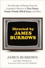 James Burrows: Directed by James Burrows: Five Decades of Stories from the Legendary Director of Taxi, Cheers, Frasier, Friends, Will & Grace, and More, Buch
