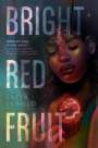 Safia Elhillo: Bright Red Fruit, Buch