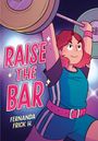 Fernanda Frick H: Raise the Bar: A Graphic Novel, Buch