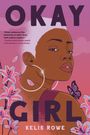 Text: "OKAY GIRL" und "KELIS ROWE". 
Illustration: Eine Frau mit großem Ohrring, Blumen und einem Schmetterling.