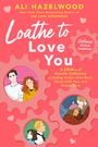 Ali Hazelwood: Loathe to Love You, Buch