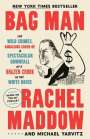 Rachel Maddow: Bag Man: The Wild Crimes, Audacious Cover-Up, and Spectacular Downfall of a Brazen Crook in the White House, Buch