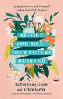 Robin Jones Gunn: Before You Meet Your Future Husband: 30 Questions to Ask Yourself and 30 Heartfelt Prayers, Buch