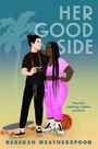 Rebekah Weatherspoon: Her Good Side, Buch