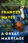 Frances Mayes: A Great Marriage, Buch