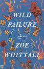 Zoe Whittall: Wild Failure, Buch