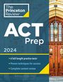 The Princeton Review: Princeton Review ACT Prep, 2024: 6 Practice Tests + Content Review + Strategies, Buch