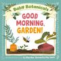 Jillian Miao: Baby Botanicals: Good Morning, Garden!, Buch