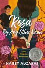 Hailey Alcaraz: Rosa by Any Other Name, Buch