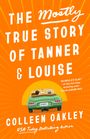 Colleen Oakley: The Mostly True Story of Tanner & Louise, Buch