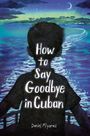 Daniel Miyares: How to Say Goodbye in Cuban, Buch