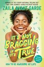 Zaila Avant-Garde: It's Not Bragging If It's True: How to Be Awesome at Life, from a Winner of the Scripps National Spelling Bee, Buch