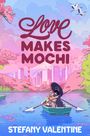 Stefany Valentine: Love Makes Mochi, Buch