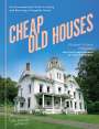 Elizabeth Finkelstein: Cheap Old Houses: A Love Letter to America's Forgotten Homes and Their Restoration, Buch