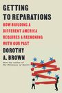 Dorothy A Brown: Getting to Reparations, Buch