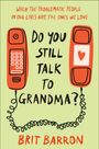 Brit Barron: Do You Still Talk to Grandma?, Buch