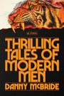 Text: "Thrilling Tales of Modern Men" von Danny McBride. Darüber Illustration eines fauchenden Tigers mit sichtbaren Zähnen.