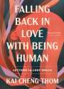 Kai Cheng Thom: Falling Back in Love with Being Human, Buch