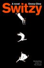 Emma Cline: Switzy, Buch