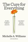 Michelle A Williams: The Cure for Everything, Buch