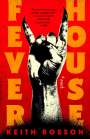 Keith Rosson: Fever House, Buch
