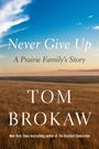 Tom Brokaw: Never Give Up, Buch