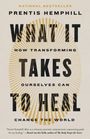 Prentis Hemphill: What It Takes to Heal, Buch