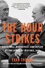 "THE HOUR STRIKES. CHURCHILL, ROOSEVELT, AND HITLER AT THE HINGE OF HISTORY, 1941. EVAN THOMAS." Zwei Männer im Anzug sitzen.